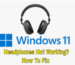 Windows 11 Headphones Not Working